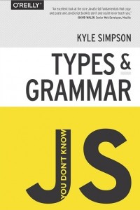 Книга You Don't Know JS: Types & Grammar
