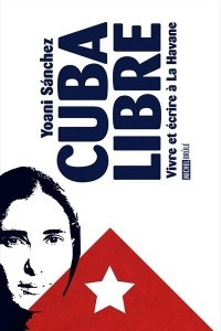 Книга Cuba Libre. Vivre et ecrire a La Havane