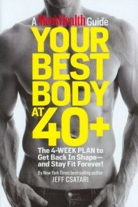 Книга Your Best Body at 40+: The 4-Week Plan to Get Back in Shape-And Stay Fit Forever!