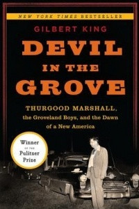 Книга Devil in the Grove: Thurgood Marshall, the Groveland Boys, and the Dawn of a New America