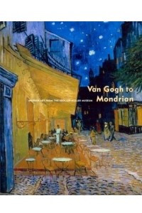 Книга Van Gogh to Mondrian: Modern Art from the Kroller-Muller Museum