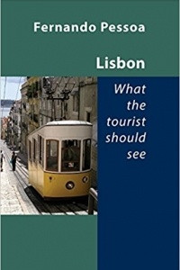Книга Lisbon - What the Tourist Should See