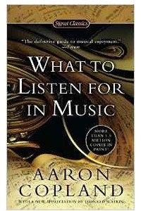 What to Listen For in Music (Signet Classics)