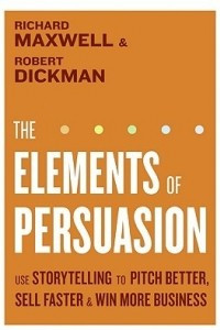 Книга The Elements of Persuasion: Use Storytelling to Pitch Better, Sell Faster Win More Business