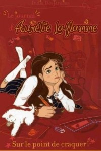 Книга Journal d'Aurelie Laflamme (Tome 2): Sur le point de craquer!