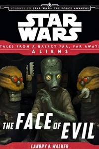 Книга Star Wars Journey to the Force Awakens: The Face of Evil: Tales From a Galaxy Far, Far Away