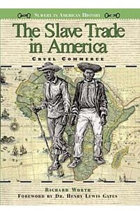 Книга The Slave Trade in America: Cruel Commerce (Slavery in American History)