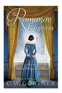Книга The Romanov Empress: A Novel of Tsarina Maria Feodorovna