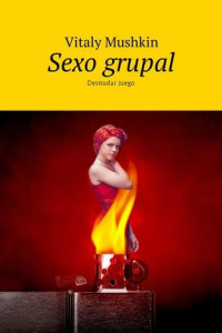 Книга Sexo grupal. Desnudar juego