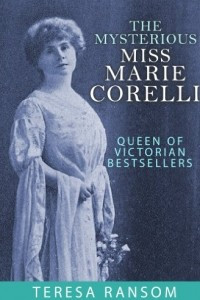 Книга The Mysterious Miss Marie Corelli: Queen of Victorian Bestsellers
