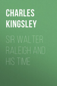 Книга Sir Walter Raleigh and His Time