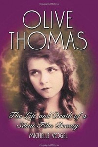 Книга Olive Thomas: The Life and Death of a Silent Film Beauty