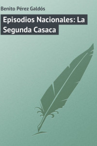 Книга Episodios Nacionales: La Segunda Casaca