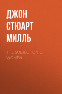 Книга The Subjection of Women