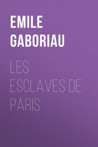 Книга Les esclaves de Paris