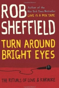 Книга Turn Around Bright Eyes: The Rituals of Love & Karaoke
