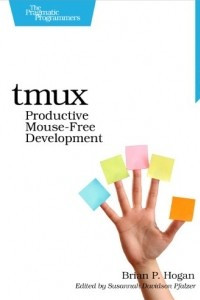 Книга tmux: Productive Mouse-Free Development