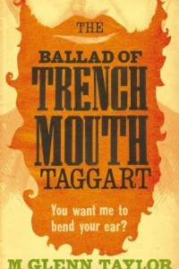 Книга The Ballad of Trenchmouth Taggart