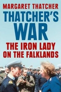 Книга Thatcher's War: The Iron Lady on the Falklands