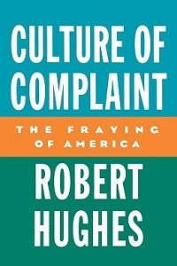 Книга Culture of Complaint: The Fraying of America (American Lectures)