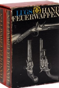 Книга Handfeuerwaffen: Systematischer Uberblick uber die Handfeuerwaffen und ihre Geschichte