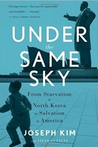 Книга Under the Same Sky: From Starvation in North Korea to Salvation in America