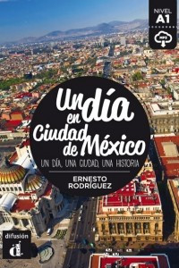 Книга Un dia en Ciudad de Mexico (Nivel A1)