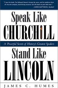 Книга Speak Like Churchill, Stand Like Lincoln: 21 Powerful Secrets of History's Greatest Speakers