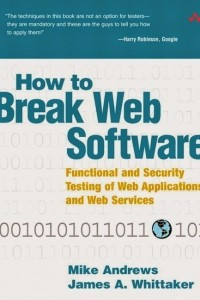 Книга How to Break Web Software: Functional and Security Testing of Web Applications and Web Services