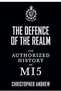 Книга The Defence of the Realm. The Authorized History of MI5