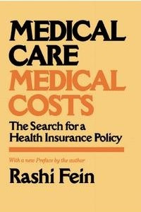 Книга Medical Care, Medical Costs: The Search for a Health Insurance Policy