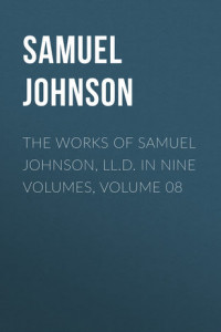 Книга The Works of Samuel Johnson, LL.D. in Nine Volumes, Volume 08