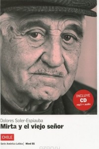 Книга Mirta y el viejo senor: Chile: Nivel B1