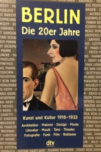 Книга Berlin. Die 20er Jahre. Kunst und Kultur 1918-1933