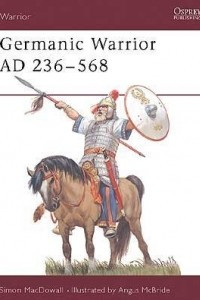 Книга Germanic Warrior AD 236–568