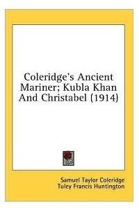 Книга Coleridge's Ancient Mariner; Kubla Khan And Christabel