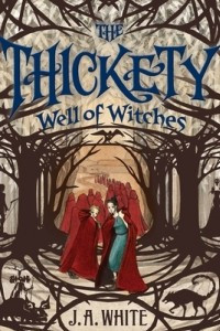 Книга Well of Witches (The Thickety-3)