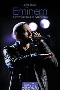 Книга Eminem: The Stories Behind Every Song