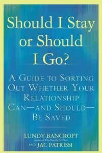Should I Stay or Should I Go?: A Guide to Knowing If Your Relationship Can - And Should - Be Saved