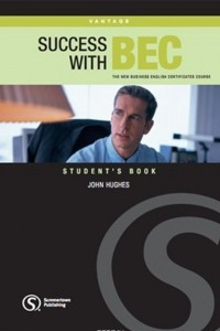 Книга Success with BEC Vantage: The New Business English Centrificates Course: Level B2: Student's Book