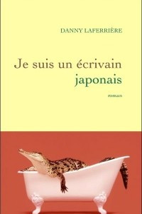 Книга Je suis un ecrivain japonais