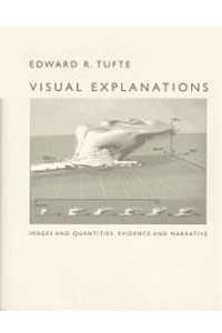 Книга Visual Explanations: Images and Quantities, Evidence and Narrative