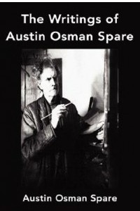 Книга The Writings of Austin Osman Spare: Anathema of Zos, The Book of Pleasure and The Focus of Life