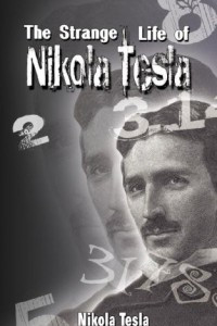 Книга The Strange Life of Nikola Tesla
