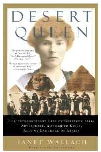 Книга Desert Queen: The Extraordinary Life of Gertrude Bell: Adventurer, Adviser to Kings, Ally of Lawrence of Arabia