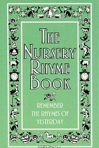 Книга The Nursery Rhyme Book