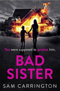 Книга Bad Sister: ‘Tense, convincing… kept me guessing’ Caz Frear, bestselling author of Sweet Little Lies