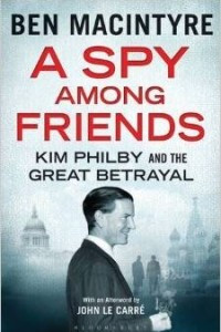 Книга A Spy Among Friends: Kim Philby and the Great Betrayal