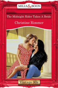 Книга The Midnight Rider Takes A Bride
