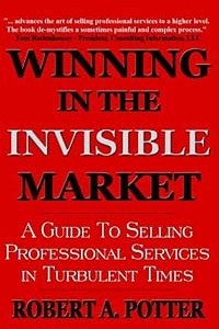 Книга Winning in the Invisible Market: A Guide to Selling Professional Services in Turbulent Times